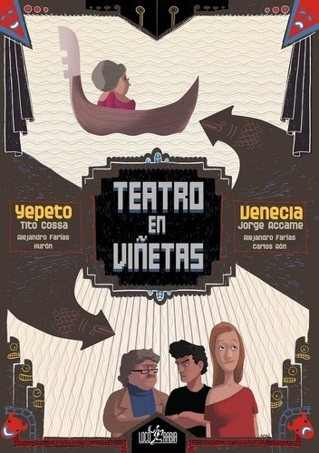 Teatro En Viñetas. Yepeto / Venecia - Farias - Loco Rabia 
