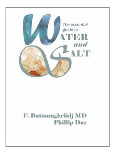 The Essential Guide To Water And Salt - Phillip Day. Eb04
