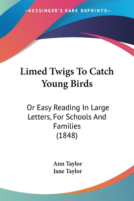 Libro Limed Twigs To Catch Young Birds: Or Easy Reading I...