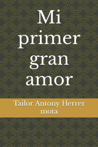 Libro: Mi Primer Gran Amor (spanish Edition)