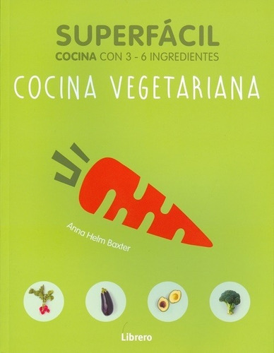 Superfácil Cocina Vegetariana, Helm Baxter Anna, Librero