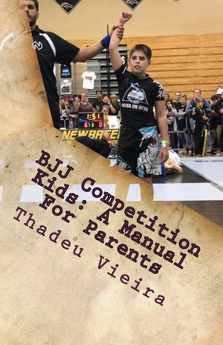 Libro:  Bjj Competition Kids: A Manual For Parents