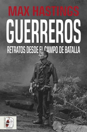 Guerreros / Retratos Desde El Campo De Batalla