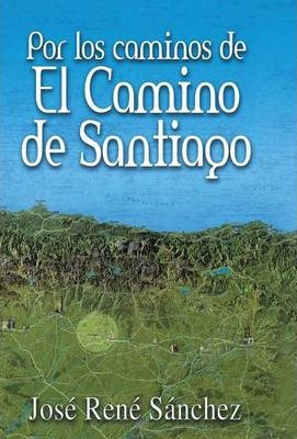 Libro Por Los Caminos De El Camino De Santiago - Jose Ren...