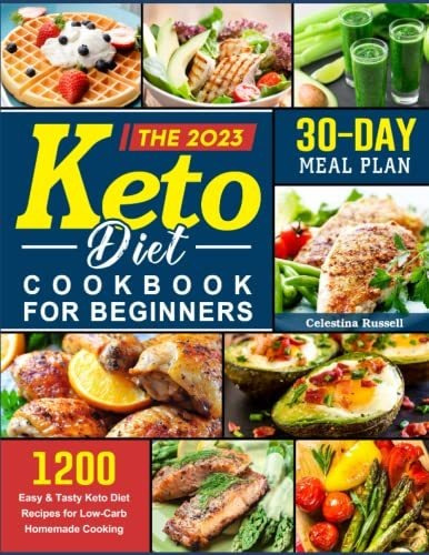 Book : The 2023 Keto Diet Cookbook For Beginners 1200 Easy 