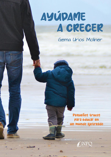 Libro: Ayúdame A Crecer. Urios Moliner, Gema. Npq Editores