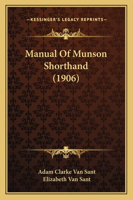 Libro Manual Of Munson Shorthand (1906) - Van Sant, Adam ...