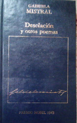 Gabriela Mistral Desolación Y Otros Poemas