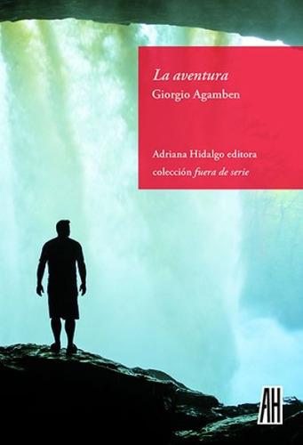 Aventura, La, De Giorgio, Agamben. Editorial Adriana Hidalgo, Tapa Blanda En Español