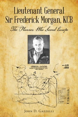 Libro Lieutenant General Sir Frederick Morgan, Kcb The Pl...