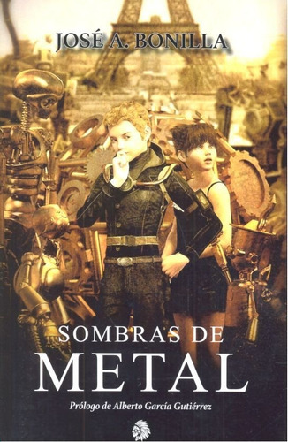 SOMBRAS DE METAL, de Bonilla, José Antonio. Editorial Apache Libros, tapa blanda en español