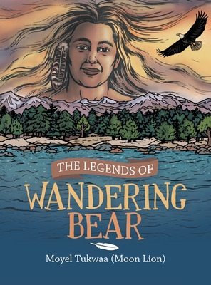 Libro The Legends Of Wandering Bear - Moyel Tukwaa (moon ...