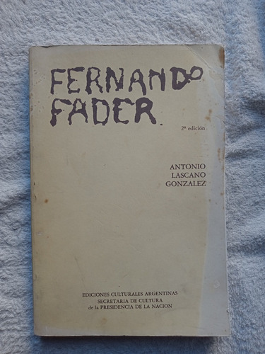 Fernando Fader - Biografia - Lascano Lopez - Muy Buen Estado