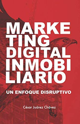 Libro: Marketing Inmobiliario: Un Enfoque Disruptivo (spanis