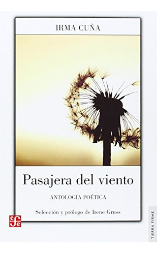 Libro Pasajera Del Viento Antologia Poetica (coleccion Tierr