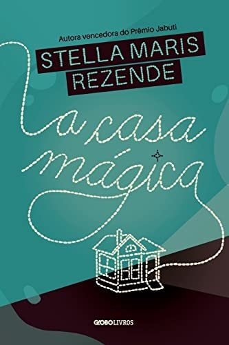 Libro A Casa Mágica De Stella Maris Rezende Globo Clube