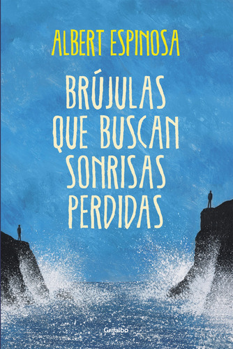 Brujulas Que Buscan Sonrisas Perdidas Espinosa, Albert Grij