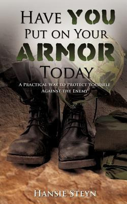Libro Have You Put On Your Armor Today - Hansie Steyn