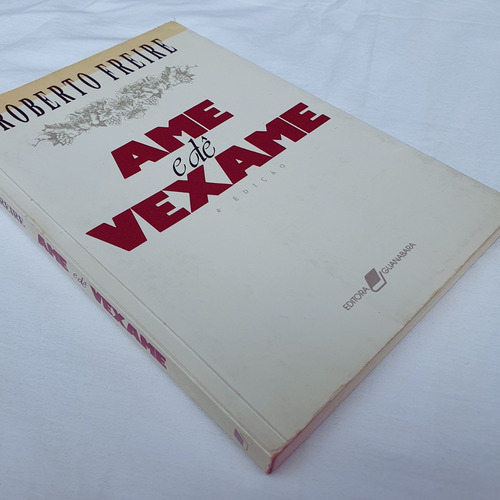 Livro Ame E Dê Vexame - Roberto Freire (Usado)