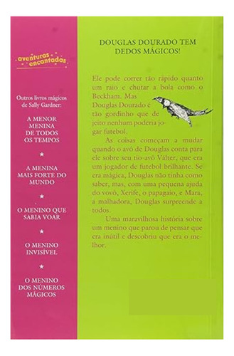 Livro O menino Do Pés De Ouro De Gardner Sally Edição 1 Capa Mole 2008 Em Português 2008 Editora Rocco