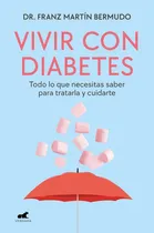 Comprar Vivir Con Diabetes Todo Lo Que Necesitas Saber Dr Martin