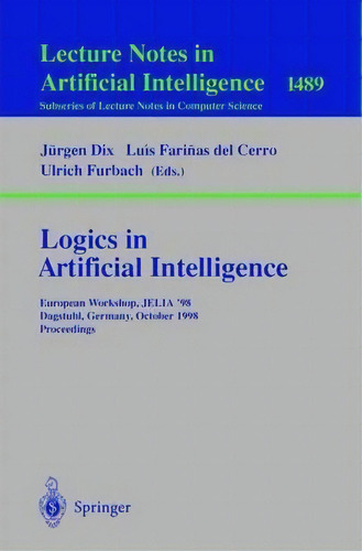 Logics In Artificial Intelligence, De Farinas Luis Cerro. Editorial Springer Verlag Berlin Heidelberg Gmbh Co Kg, Tapa Blanda En Inglés