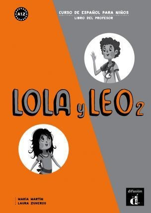 Lola Y Leo : Libro Del Profesor 2 (a1.2) - Maria Martin