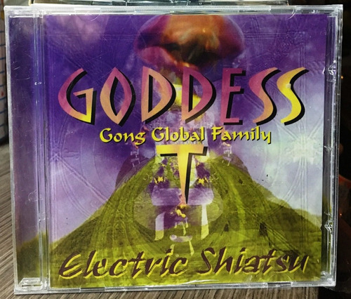 Goddess Trance - Gong Global Family - Electric Shiatsu (1999