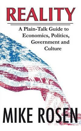 Libro Reality : A Plain-talk Guide To Economics, Politics...