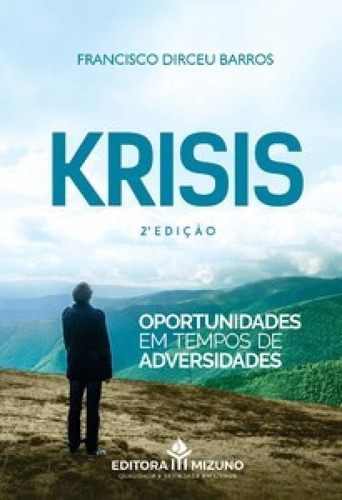 Krisis: Oportunidades Em Tempos De Adversidade - 2ª Ediçã, De Barros Dirceu. Editora Jh Mizuno, Capa Mole Em Português