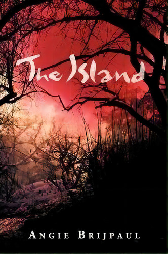 The Island, De Angie Brijpaul. Editorial Iuniverse, Tapa Dura En Inglés
