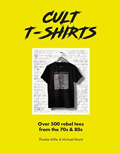Cult T-shirts: Collecting And Wearing Designer Classics (wel