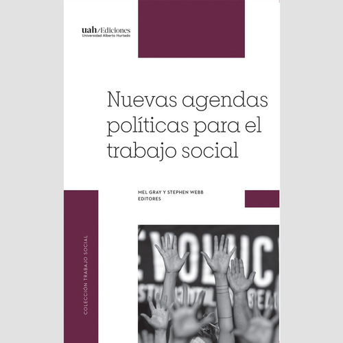 Nuevas agendas políticas para el trabajo social, de Gray, Mel. Editorial Ediciones Universidad Alberto Hurtado, tapa blanda, edición 1 en español, 2020