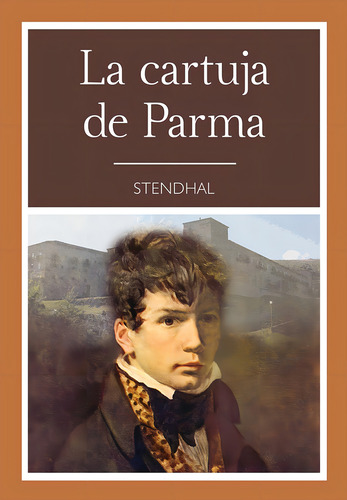 La Cartuja de Parma: aplica, de (Henry Beile) Stendhal. aplica, vol. No aplica. Editorial Tomo, tapa pasta blanda, edición 1 en español, 2015