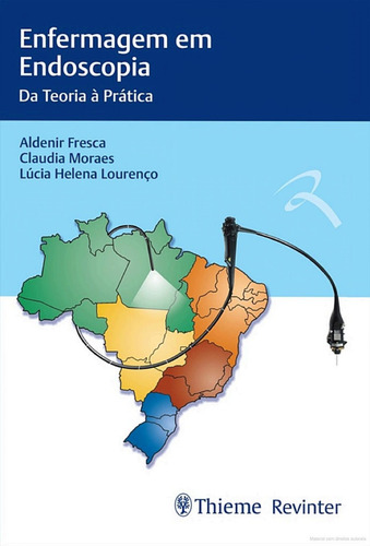 Enfermagem em Endoscopia: da teoria à prática, de Fresca, Aldenir. Editorial Thieme Revinter Publicações Ltda, capa mole em português, 2019