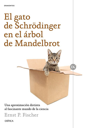 El Gato De Schrãâ¶dinger En El Ãâ¡rbol De Mandelbrot, De Fischer, Ernest. Editorial Crítica, Tapa Blanda En Español
