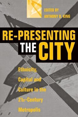 Libro Re-presenting The City : Ethnicity, Capital And Cul...