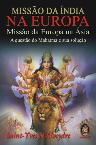 Missão Da Índia Na Europa, De Saint-yves Dalveydre. Editora Madras Em Português