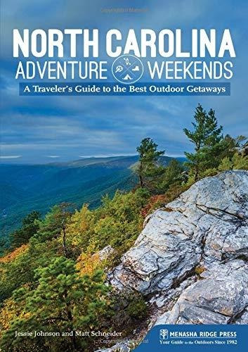 Libro North Carolina Adventure Weekends: A Traveler's Guid