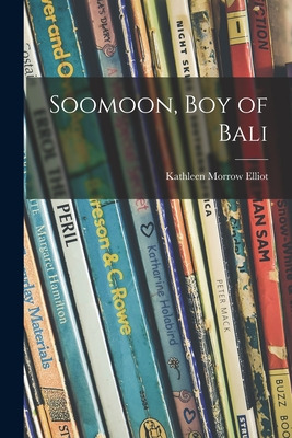 Libro Soomoon, Boy Of Bali - Elliot, Kathleen Morrow 1897...