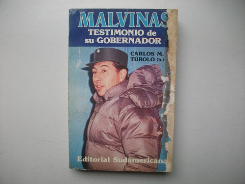 Malvinas - Testimonio De Su Gobernador - Carlos Túrolo