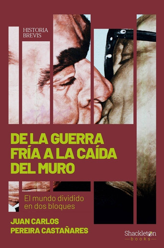Libro: De La Guerra Fría A La Caída Del Muro. Pereira Castañ