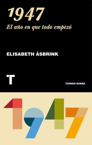 1947, El Año En Que Todo Empezo - Varios Autores