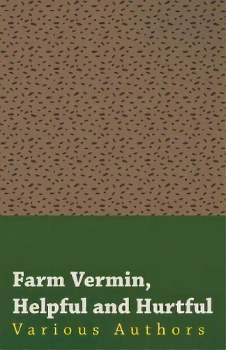 Farm Vermin, Helpful And Hurtful, De Various. Editorial Home Farm Books, Tapa Blanda En Inglés