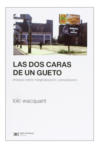 Libro Las Dos Caras De Un Gueto Loic Wacquant Ed Siglo Xxi