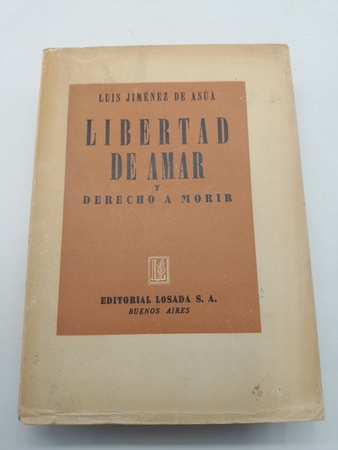 Libertad De Amar Y Derecho A Morir Luis Jiménez De Asúa