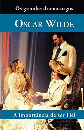 Libro Importância De Ser Fiel A De Oscar Wilde Peixoto Neto