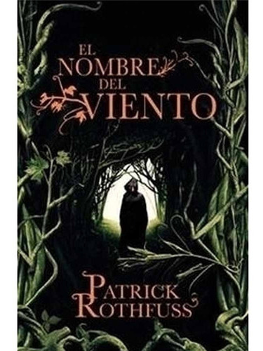 El Nombre Del Viento - Patrick Rothfuss - (1 Parte)