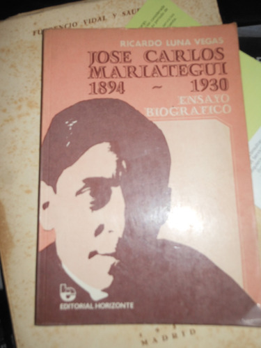 * Jose Carlos Mariategui -1894- 1930 - Ensayo Biografico 