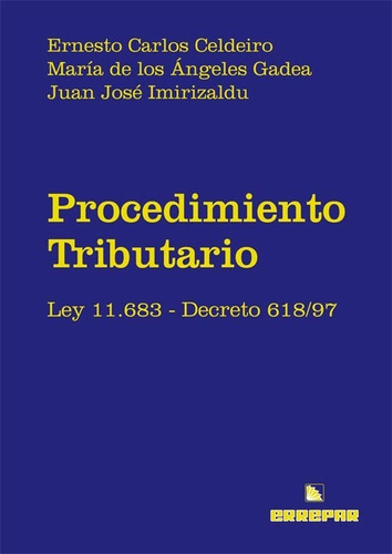 Procedimiento Tributario Ley 11.683-decreto 618/97 - Errepar